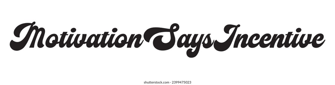 motivation says incentive text on white background.