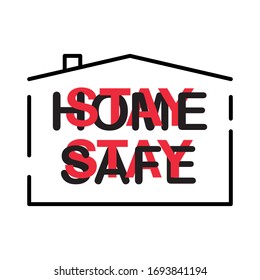 Motivation sign Stay home stay safe. Protection campaign or measure from coronavirus. Text for self isolation times isolated on white background. Vector illustration.