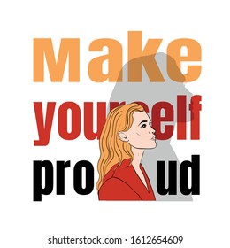 Motivation slogan with trendy girl, hand drawn portrait of a model woman standing in profile. 