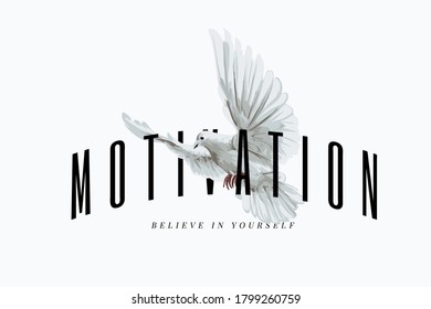 motivation slogan with white pigeon illustration