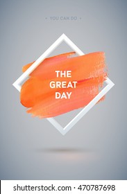 Motivation square acrylic stroke poster. Text lettering of an inspirational saying. Quote Typographical Poster Template, vector design.