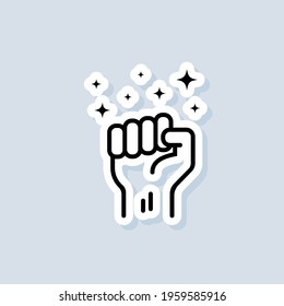 Motivation sticker. Fist up. Success, strenght concept. Fist of a man s hand. Protest. Vector on isolated background. EPS 10.