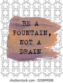 Motivation stylized watercolor poster. Text lettering of an inspirational saying. Quote Typographical Poster Template, vector design