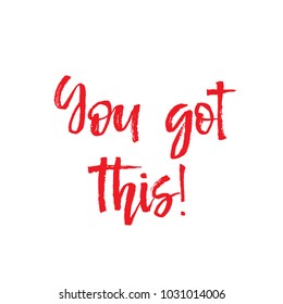 Motivation text you got this, isolated handwritten brush pen lettering. Vector illustration stock vector.