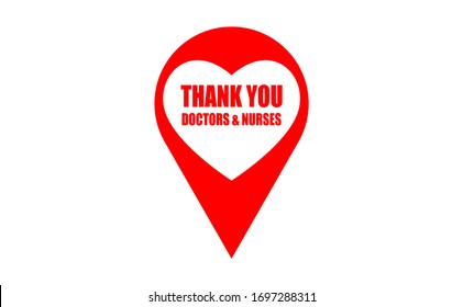motivation THANK YOU DOCTORS & NURSES, red text in white heart shape on red pin icon symbol. illustration Thank you 
doctors and nurses working in the hospitals and fighting the coronavirus covid-19.