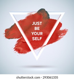 Motivation triangle acrylic red stroke poster. Text lettering of an inspirational saying. Quote Typographical Poster Template, vector design 