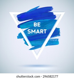 Motivation triangle acrylic  stroke poster. Text lettering of an inspirational saying.  Quote Typographical Poster Template, vector design 