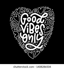 Motivation typography Good Vibes Only. Hand drawn quote isolated on black background. Unique design element for poster, greeting cards and print for T-shirt