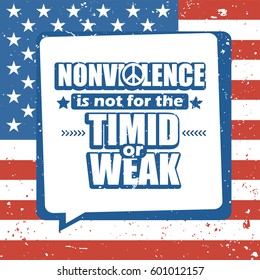 Motivation typography lettering quote vector poster on USA flag background for Cesar Chavez Day of Service Nonviolence is not for the timid or weak