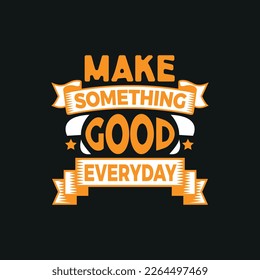 motivation typography quote t-shirt design,poster, print, postcard and other uses