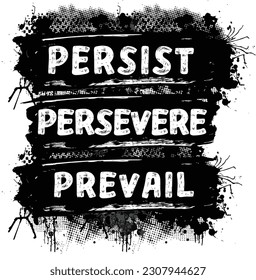 Tipografía de motivación t shirt Desing, Persist. Perseverar. Afiche de pancartas de arte de texto para imprenta de camisetas