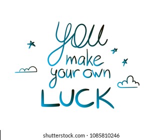 motivation vector lettering doodle sketch illustration line simple you make your own luck