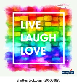 Motivation watercolor  poster Live Laugh Love. 