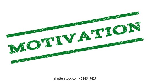 Motivation watermark stamp. Text caption between parallel lines with grunge design style. Rubber seal stamp with scratched texture. Vector green color ink imprint on a white background.