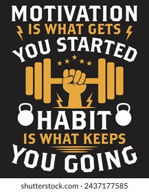 Motivation is what gets you started fitness graphic design
