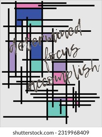 Motivation words with line abstract design graphic background for wall art printing digital modern technology illustration conceptual for banner or card design. 