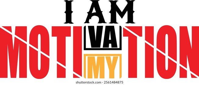 I am motivationa my t shirt design