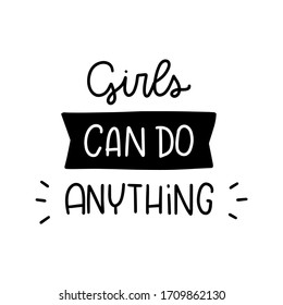 Motivational achievement feminist quote vector design with Girls can do anything handwritten modern calligraphy phrase. Short saying about the power of a woman. 