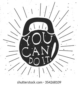 Motivational banner with black and white silhouette of kettlebell. Quote motivational poster with text You can do it.