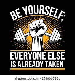 Motivational "Be Yourself" Fitness T-Shirt Design