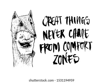 Motivational calligraphy "creat things never came from comfort zones".  Isolated vector on a white background. It can be used for packaging, postcards, posters, fabrics, wallpapers, t-shirts.