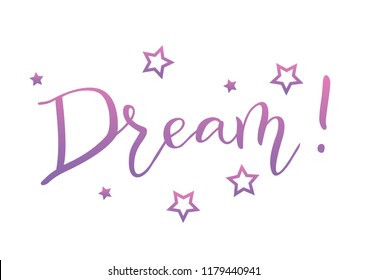 Motivational calligraphy lettering of Dream in pink violet gradient on white background decorated with stars for decoration, postcard, poster, motivation, motto, sticker, greeting card, certificate