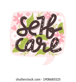 Motivational calligraphy phrase. Self care, self acceptance, love yourself concept. Lettering with floral elements. Vector typography print for card, poster, t-shirt, badges, sticker etc.