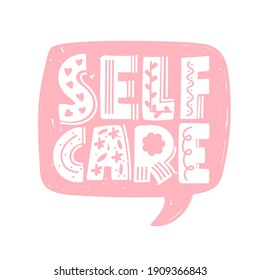 Motivational calligraphy phrase. Self care, self acceptance, love yourself concept. Lettering with speech bubble. Vector typography print for card, poster, t-shirt, badges, sticker etc.