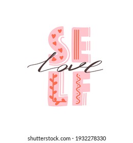 Motivational calligraphy phrase. Self care, love yourself concept. Vector typography print for card, poster, t-shirt, badges, sticker etc. White background.