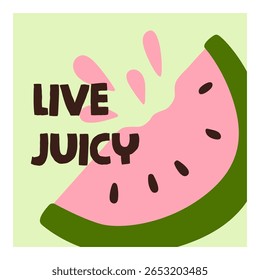 Motivational card design with watermelon fruit and inspirational phrase, typography. Square summer post, postcard with positive message in modern doodle style. Trendy flat vector illustration