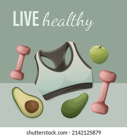 Motivational card with fitness bra, apple, avocado, dumbbells concept of sport lifestyle vector illustration with text live healthy. Home and gym workout, control weight, keep fit
