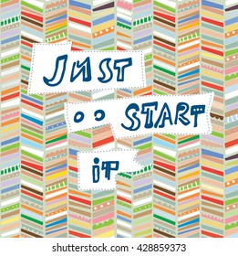 Motivational card with start it words - retro design with typography and pattern. Vector illustration