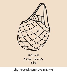 Motivational Eco poster for Earth Day with lettering Bring Your Own Bag, hand drawn illustration in modern, trendy colors.