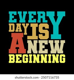 Motivational "Every Day is a New Beginning" Vector Graphic for Renewal and Growth Projects