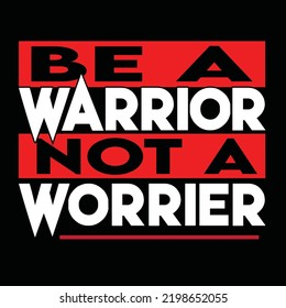 Motivational and fitness and gym be a warrior not a worrier Motivational and fitness and gym typography designs