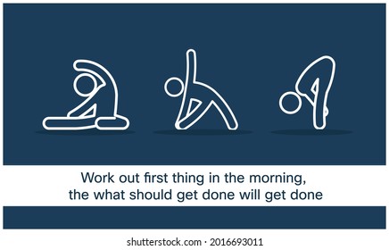 Motivational Fitness workout quote, sports quotation. Work out first thing in the morning the what should get done will get done. Exercise forms for t-shirt, print, poster, banner, flyer, postcard.