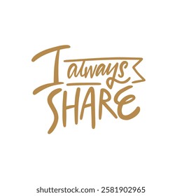 A motivational gold lettering phrase I always share and embody the wonderful spirit of sharing and kindness