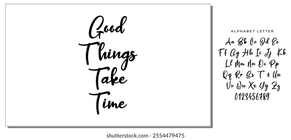 Motivational Good Things Take Time Slogan, Moitvational Quote, Vector Design for Card, Poster and Fashion Prints