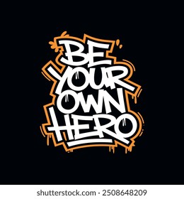 Motivational graffiti typography vector t-shirt design