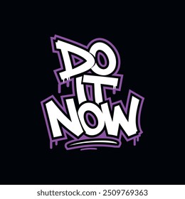Motivational graffiti typography vector t-shirt design