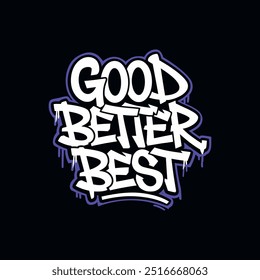 Motivational graffiti typography vector t-shirt design