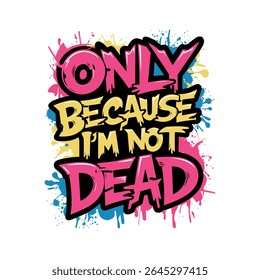 Motivational graffiti typography vector t-shirt design print