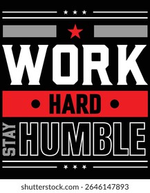 Motivational graphic design featuring bold white text "WORK HARD" on a red banner, with "STAY HUMBLE" in white outlined letters below, on a black background with stars and stripes.