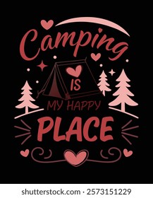 A motivational graphic design featuring the phrase "Camping is My Happy Place" in a stylized font.