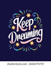 Motivational graphic design Keep Dreaming design on Dark background