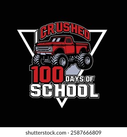 Motivational graphic design with a red monster truck and I crushed 100 Days of school