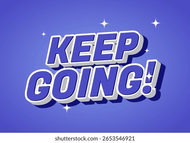 A motivational graphic featuring the phrase KEEP GOING! in bold, 3D typography against a vibrant purple background with sparkling stars.