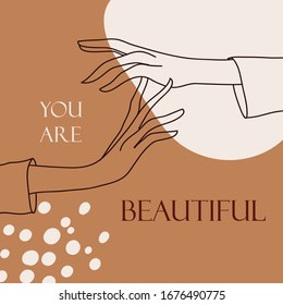 Motivational greeting card. Continuous line, lineart. Beautiful female hands, abstract background