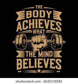 Motivational Gym Quote Design – "The Body Achieves What the Mind Believes" – Fitness Typography Poster with Barbell and Strong Hand Illustration