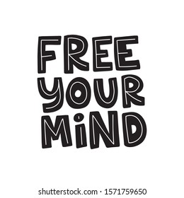 Motivational hand drawn pink lettering. Free you mind vector typography. Inspirational quote illustration on white background. Optimistic isolated phrase for apparel print design